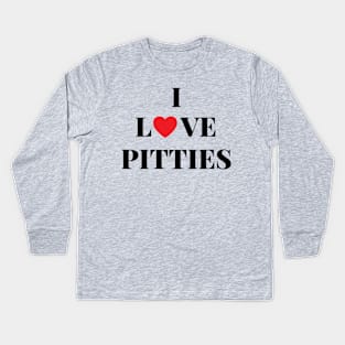 I Love Pitties Kids Long Sleeve T-Shirt